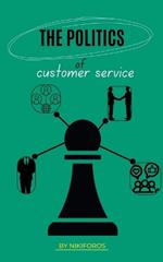 The Politics Of Customer Service