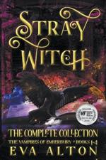 Stray Witch The Complete Collection The Vampires of Emberbury Books 1-4