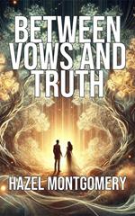 Between Vows and Truth