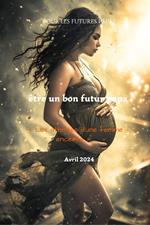 être un bon futur papa