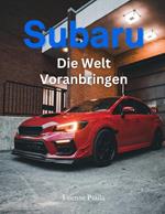 Subaru: Die Welt Voranbringen