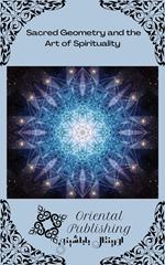 Sacred Geometry and the Art of Spirituality