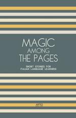 Magic Among The Pages: Short Stories for Italian Language Learners