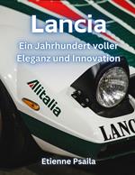 Lancia: Ein Jahrhundert voller Eleganz und Innovation