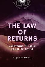 The Law of Returns: Unraveling the True Power of Giving