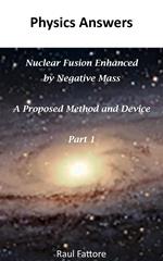 Nuclear Fusion Enhanced by Negative Mass – A Proposed Method and Device – (Part 1)