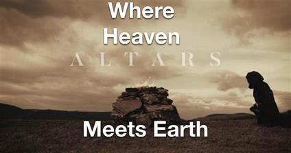 The Altar - Where Heaven Meets Earth