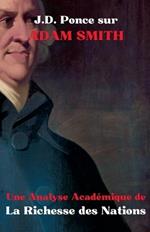 J.D. Ponce sur Adam Smith: Une Analyse Acad?mique de La Richesse des Nations