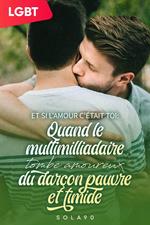 Et Si L'Amour C'Était Toi : Quand Le Multimilliadaire Tombe Amoureux Du Garçon Pauvre Et Timide