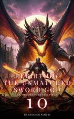 Rebirth of the Unmatched Sword God: An Immortal Cultivation