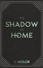 The Shadow of Home