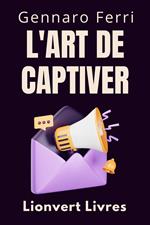 L'art De Captiver