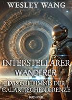 Interstellarer Wanderer: Das Geheimnis der Galaktischen Grenze