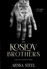The Koslov Brothers: Mafia Romance Series - 3 Books in One