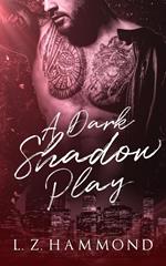 A Dark Shadow Play