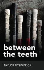 Between the Teeth