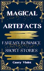 Magical Artefacts: Fantasy Romance Short Stories