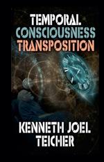 Temporal Consciousness Transposition