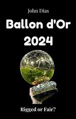 Ballon d'Or 2024 Rigged or Fair?