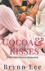 Cocoa & Kisses: A Second Chance Romance