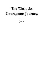 The Warlocks Courageous Journey.