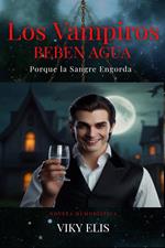 Los Vampiros Beben Agua porque la Sangre Engorda