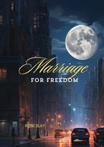 Marriage for Freedom