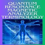 Quantum Resonance magnetic Analyzer Terminology