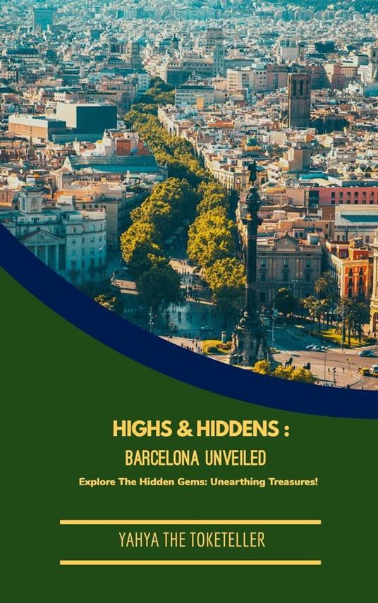 Highs & Hiddens: Barcelona Unveiled