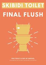 Skibidi Toilet: Final Flush