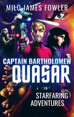 Captain Bartholomew Quasar: Starfaring Adventures