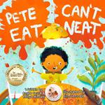 Pete Can't Eat Neat