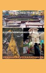 The Secret Triangle: Ayodya-Naimisaranyam-Varanasi