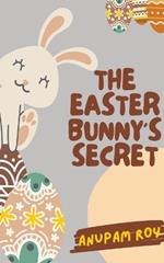 The Easter Bunny's Secret