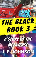 The Black Book 3. A Story of the Metaverse