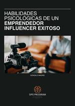 Habilidades Psicológicas de un Emprendedor Influencer Exitoso