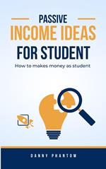 Passive Income Ideas as Student