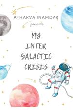 My Inter Galactic Crisis