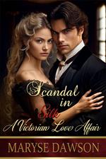 Scandal in Silk: A Victorian Love Affair