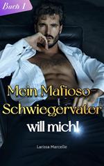 Mein Mafioso-Schwiegervater will mich!