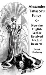 Alexander Tabasco's Fancy or How the English Lecher Received his Just Desserts