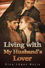 Living with My Husband's Lover