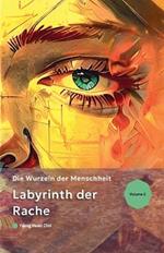 Labyrinth der Rache: Die Wurzeln der Menschheit