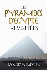 Les Pyramides D'?gypte Revisit?es