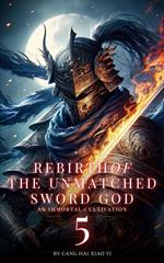 Rebirth of the Unmatched Sword God: An Immortal Cultivation