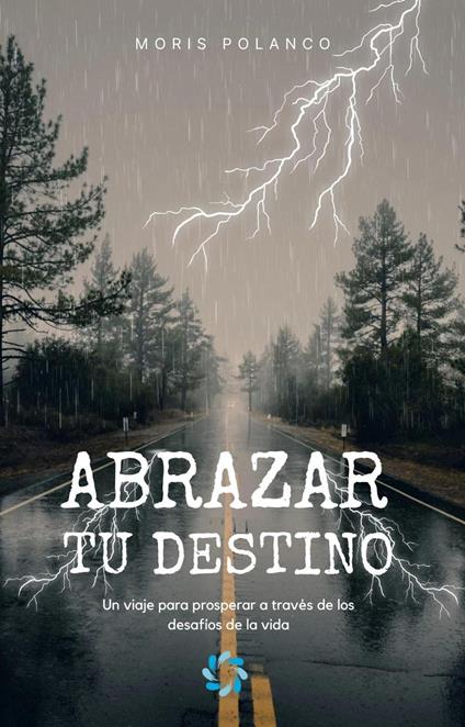 Abrazar tu destino: Un viaje para prosperar a través de los desafíos de la vida