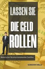 Lassen sie die Geld Rollen: Beherrschen sie Einen Konsistenten Cashflow