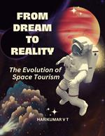 From Dream to Reality: The Evolution of Space Tourism