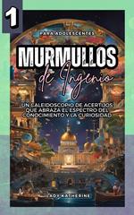 Murmullos de Ingenio: Un Caleidoscopio de Acertijos que Abraza el Espectro del Conocimiento y la Curiosidad