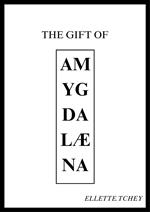 The gift of Amygdalæna